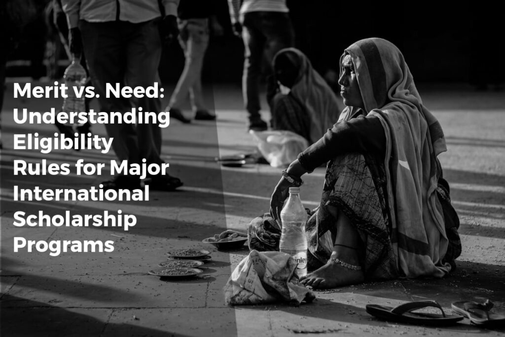 Merit vs. Need: Understanding Eligibility Rules for Major International Scholarship Programs - Scholarships